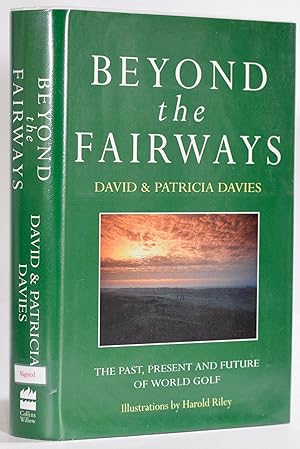 Imagen del vendedor de Beyond the Fairways; The Past, Present and Future of World Golf a la venta por Fine Golf Books