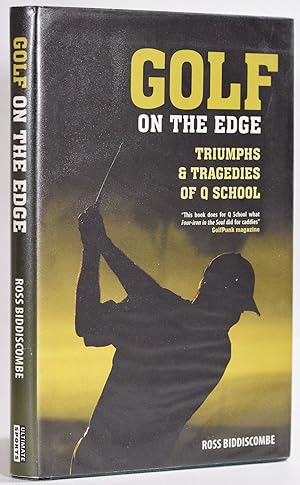 Imagen del vendedor de Golf on the Edge; Triumphs and Tragedies of Q School a la venta por Fine Golf Books