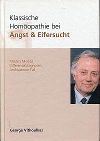 Klassische Homöopathie bei Angst & Eifersucht. Materia Medica, Differentialdiagnosen, Anthracinum...