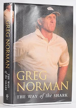Seller image for Greg Norman, The Way of the Shark for sale by Fine Golf Books