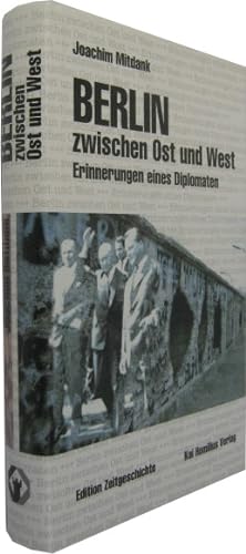 Bild des Verkufers fr Berlin zwischen Ost und West. Erinnerungen eines Diplomaten. zum Verkauf von Rotes Antiquariat