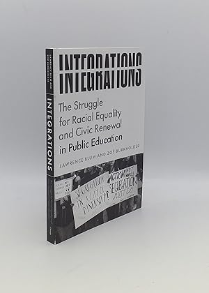 Image du vendeur pour INTEGRATIONS The Struggle for Racial Equality and Civic Renewal in Public Education mis en vente par Rothwell & Dunworth (ABA, ILAB)