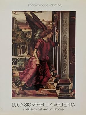 Imagen del vendedor de Luca Signorelli a Volterra, il restauro dell'Annunciazione a la venta por librisaggi