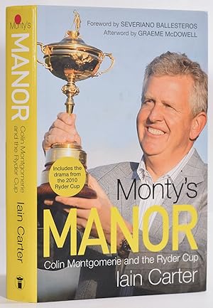 Seller image for Monty's Manor; Colin Montgomerie and the Ryder Cup for sale by Fine Golf Books