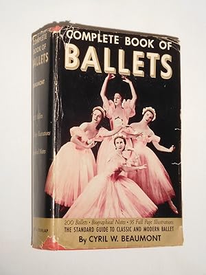 Seller image for Complete Book of Ballets. A Guide to the Principal Ballets of the Nineteenth and Twentieth Centuries for sale by Fast alles Theater! Antiquariat fr die darstellenden Knste