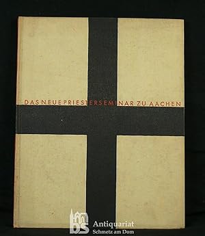 Das neue Priesterseminar zu Aachen. Architekten Franz Wildt und Peter Salm. Festschrift. Hrsgg. v...