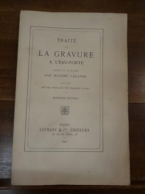 Seller image for Trait de la gravure  l'eau-forte. Avec une lettre-prface de Charles Blanc. for sale by Librairie Lang