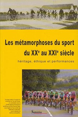 Seller image for Les mtamorphoses du sport du XXe au XXIe sicle : hritage, thique et performances for sale by PRISCA