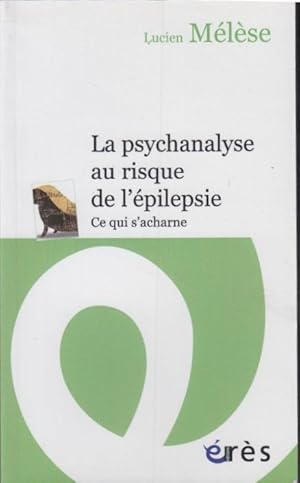 Image du vendeur pour La psychanalyse au risque de l'pilepsie : ce qui s'acharne mis en vente par PRISCA