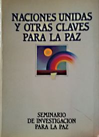 NACIONES UNIDAS Y OTRAS CLAVES PARA LA PAZ