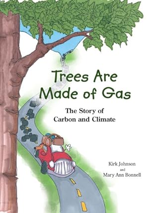 Seller image for Trees Are Made of Gas : The Story of Carbon and Climate for sale by GreatBookPricesUK