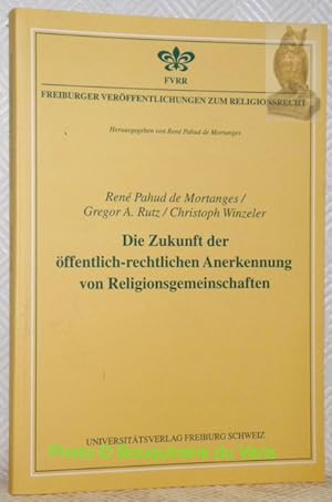 Bild des Verkufers fr Die Zukunft der ffentlich-rechtlichen Anerkennung von Religionsgemeinschaften. FVRR 8. zum Verkauf von Bouquinerie du Varis