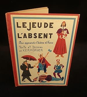 Seller image for LE JEU DE L'ABSENT, Pour apprendre l'Histoire de France . for sale by Librairie Franck LAUNAI