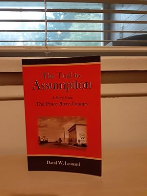 Seller image for The Trail to Assumption: A Story from the Peace River Country for sale by Frabjous Books