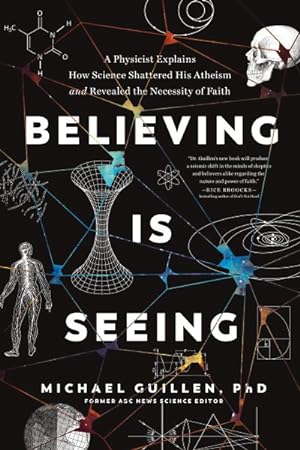 Immagine del venditore per Believing Is Seeing : A Physicist Explains How Science Shattered His Atheism and Revealed the Necessity of Faith venduto da GreatBookPrices