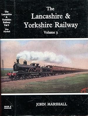 The Lancashire & Yorkshire Railway : Volume 3 (three)