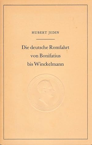 Seller image for Die deutsche Romfahrt von Bonifatius bis Winckelmann. Eine Bonner Universitas-Vorlesung. for sale by Brbel Hoffmann