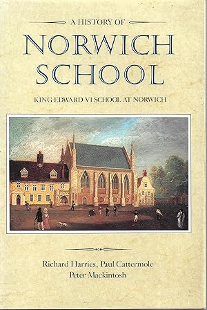 Image du vendeur pour A History of Norwich School - King Edward VI School at Norwich mis en vente par Trinders' Fine Tools