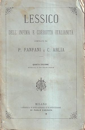 Image du vendeur pour Lessico dell'infima e corrotta italianit mis en vente par Il Salvalibro s.n.c. di Moscati Giovanni