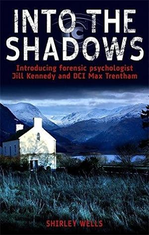 Bild des Verkufers fr Into the Shadows (Forensic Psychologist Jill Kennedy and DCI Max Tentham Mystery) zum Verkauf von WeBuyBooks