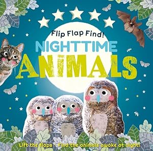 Seller image for Nighttime Animals : Lift the Flaps, Find the Animals Awake at Night! for sale by GreatBookPrices