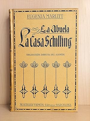 Seller image for La abuela. La casa Schilling. Eugenia Marlitt. Montaner y Simon Editores, 1914. for sale by Bibliomania