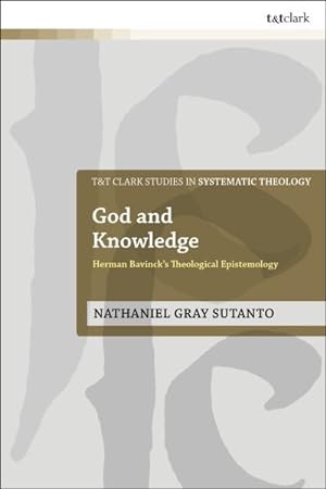 Seller image for God and Knowledge : Herman Bavinck's Theological Epistemology for sale by GreatBookPrices
