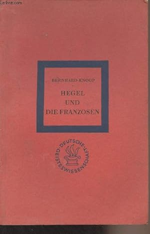 Bild des Verkufers fr Hegel und die franzosen - "Frankreich/Sein weltbild und Europa" zum Verkauf von Le-Livre
