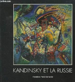 Imagen del vendedor de Kandinsky Et La Russie. Fondation Pierre Gianadda Martigny Suisse a la venta por Le-Livre