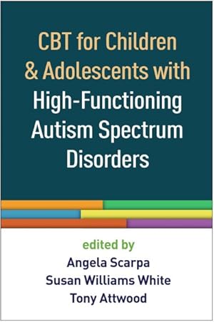 Image du vendeur pour CBT for Children and Adolescents With High-Functioning Autism Spectrum Disorders mis en vente par GreatBookPrices