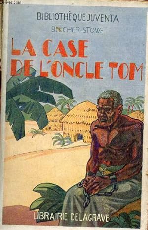 Seller image for La case de l'oncle Tom - Collection Bibliothque Juventa. for sale by Le-Livre