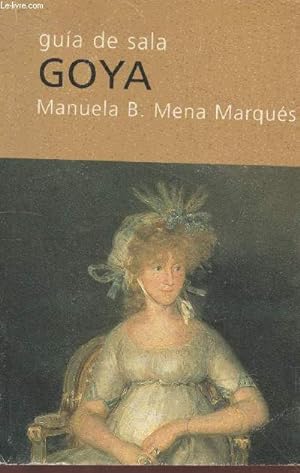 Bild des Verkufers fr Guia de sala Goya zum Verkauf von Le-Livre