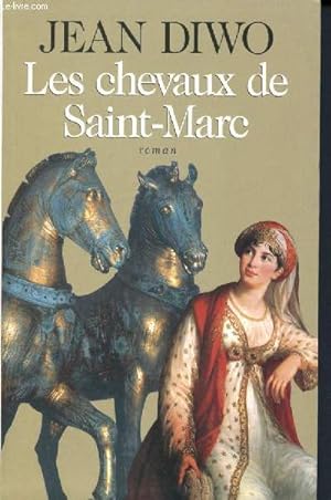 Image du vendeur pour Les chevaux de saint marc - roman mis en vente par Le-Livre