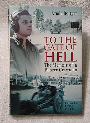 Imagen del vendedor de To the Gate of Hell - Memoir of a Panzer Crewman a la venta por Feline Books