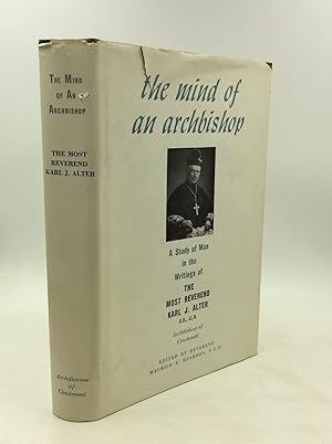 THE MIND OF AN ARCHBISHOP: A Study of Man in the Writings of the Most Reverend Karl J. Alter