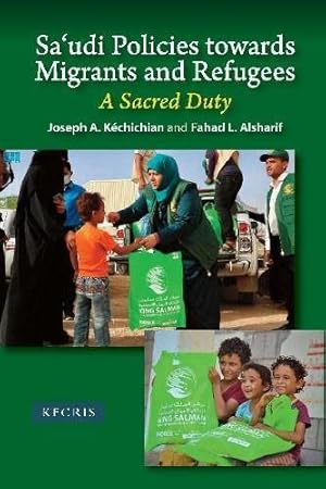 Imagen del vendedor de Sa'udi Policies Towards Migrants and Refugees : A Sacred Duty a la venta por GreatBookPrices