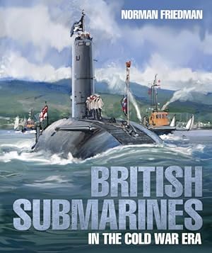 Imagen del vendedor de British Submarines in the Cold War Era a la venta por GreatBookPrices