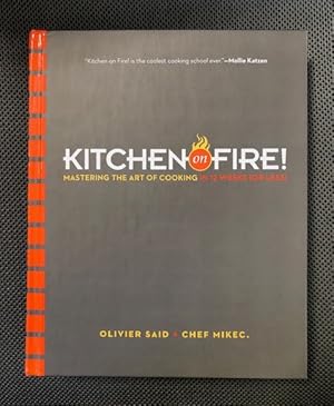 Seller image for Kitchen on Fire Mastering the Art of Cooking in 12 Weeks (or Less) for sale by The Groaning Board