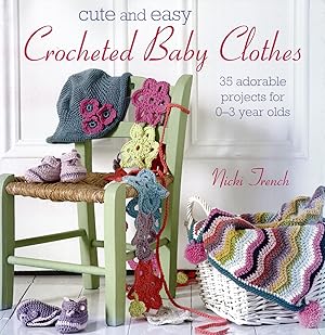 Image du vendeur pour Cute And Easy Crocheted Baby Clothes : 35 Adorable Projects For 0 - 3 Year Olds : mis en vente par Sapphire Books