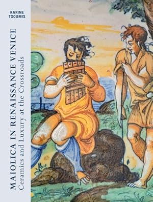 Seller image for Maiolica in Renaissance Venice : Ceramics and Luxury at the Crossroads for sale by GreatBookPrices