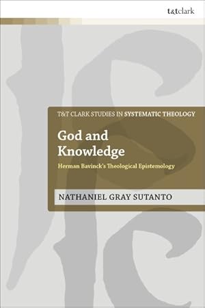 Immagine del venditore per God and Knowledge : Herman Bavinck's Theological Epistemology venduto da GreatBookPrices