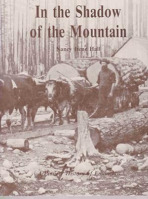 Image du vendeur pour IN THE SHADOW OF THE MOUNTAIN A Pioneer History of Enumclaw mis en vente par Easton's Books, Inc.
