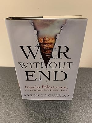 Seller image for War Without End: Israelis, Palestinians, and the Struggle for a Promised Land [FIRST EDITION, FIRST PRINTING] for sale by Vero Beach Books