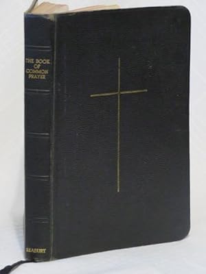 THE BOOK OF COMMON PRAYER: And Administration of the Sacraments and Other Rites and Ceremonies of...