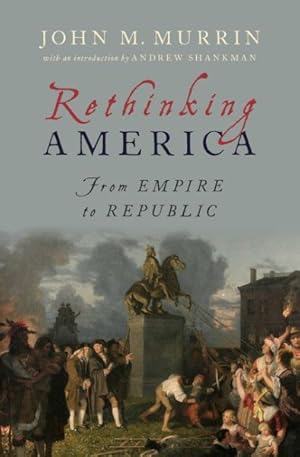 Seller image for Rethinking America : From Empire to Republic for sale by GreatBookPrices