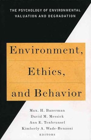 Seller image for Environment, Ethics and Behavior : The Psychology of Environmental Valuation and Degradation for sale by GreatBookPrices