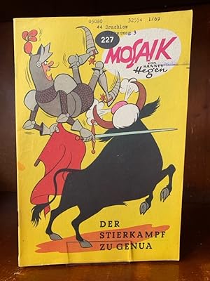 Mosaik Digedags : Nummer 227. Der Stierkampf zu Genua. Nachdruck der Nummer 93 vom August 1964. H...
