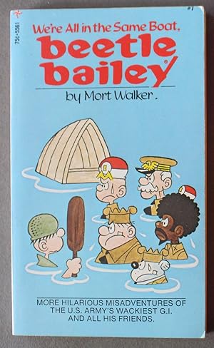 BEETLE BAILEY -- WE'RE ALL IN THE SAME BOAT, BEETLE BAILEY. (Collection of classic Newspaper Comi...