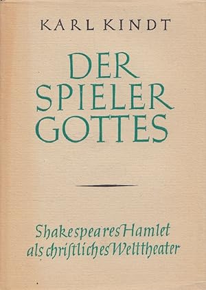 Bild des Verkufers fr Der Spieler Gottes : Shakespeares Hamlet als christliches Welttheater. zum Verkauf von Versandantiquariat Nussbaum
