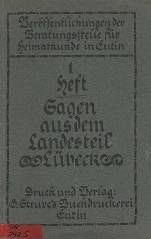 Sagen aus dem Landesteil Lübeck. Veröffentlichungen der Beratungsstelle für Heimatkunde in Eutin;